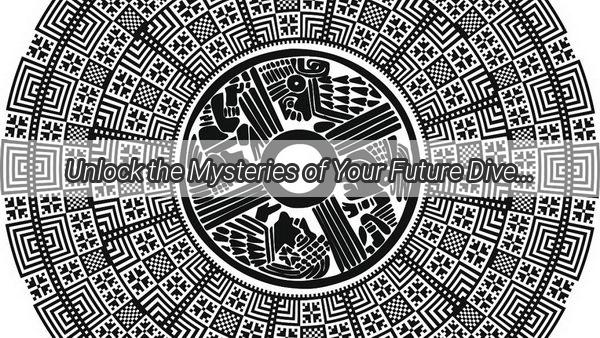 Unlock the Mysteries of Your Future Dive into the World of Fortune Telling with I Ching Divination